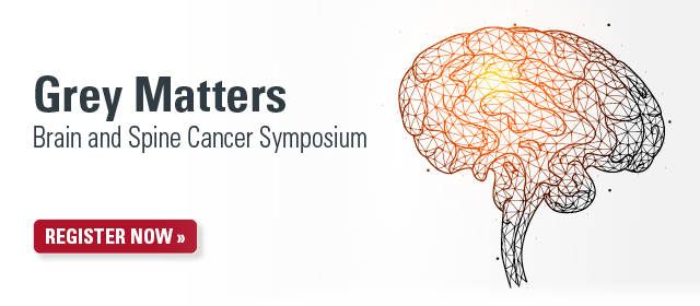 Grey Matters: Brain and Spine Cancer Symposium